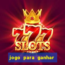jogo para ganhar dinheiro sem pagar